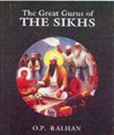 O. P. Ralhan - The Great Gurus of the Sikhs
