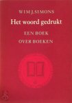 Wim J. Simons - Het woord gedrukt Boeken en mensen