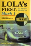 PRATLEY, David - Lola's First: Definitive History of the Mark 1. Foreword by Graham Broadley.