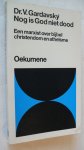 Gardavsky Dr. V. - Nog is God niet dood  - Een marxist over bijbel christendom en atheisme -