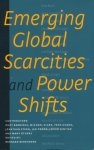 Berendsen, Bernard (redactie) - Emerging global scarcities and power shifts.