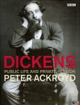 ACKROYD, Peter - Dickens. Public Life and Private Passion.