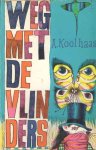 Koolhaas, A. - Weg met de vlinders en andere dierenverhalen