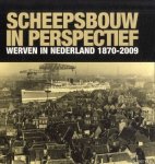 Brugge, Jeroen ter - e.a. (redactie) - Scheepsbouw in Perspectief. Werven In Nederland 1870-2009