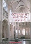K. de Jonge, Piet Geleyns, Markus Hörsch - Gotiek in Het Hertogdom Brabant