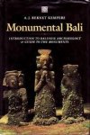 Bernet Kempers, A.J. - Monumental Bali. Introduction to Balinese archeology & guide to the monuments.