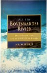 P.F.W. Huys - Als een bovenaardse rivier de verborgen stuw van de Gnosis in Europa