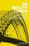 Elizabeth Harrower - De wachttoren