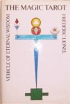 Lionel, Frederic ; transl. Marilyn Wood Gadzuk - The magic tarot : vehicle of eternal wisdom