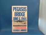 Ambrose Stephen E. - Pegasus bridge  june 6 , 1944