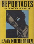 Moerkerken, E. van & S. Carmiggelt (voorwoord) - Reportages in licht en schaduw