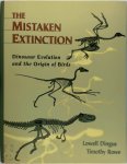 Lowell Dingus, Timothy Rowe - The Mistaken Extinction Dinosaur Evolution and the Origin of Birds