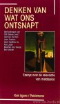 DERKSE, W., (RED.) - Denken van wat ons ontsnapt. Essays over de relevantie van metafysica.
