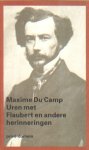 Camp, Maxime Du - Uren met Flaubert en andere herinneringen.