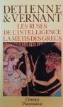 VERNANT Jean-Pierre - Les ruses de l'intelligence - la mètis des Grecs