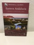 Vliegenthart, Albert, Cate, Bouke Ten, Hilbers, Dirk, Woutersen, Kees - Crossbill Guide Eastern Andalucia - natuur reisgids Spanje / córdoba to Cabo de Gata - Spain