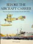 Layman, R.D. - Before the Aircraft Carrier The Development of Aviation Vessels 1849-1922