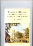 Keijzer, L.M.J. de - De kerk van Herlulf als middelpunt van het Oude Dorp Houten
