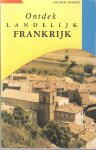 Sanger, A. - Ontdek landelijk Frankrijk / druk 1