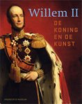 Slechte, Henk & Sander Paarlberg: - Willem II. De koning en de kunst.