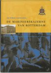 [{:name=>'J.W. van Borselen', :role=>'A01'}] - De marinierskazerne van Rotterdam / Historische publicaties Roterodamum / 149