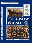 Gowarzewski, Andrezj - LWOW i WILNO w ekstraklasie -Kolekcja klubow, tom 4