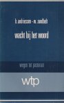 Andriessen, H. C. I. en W. A. J. Zandbelt - Wacht bij het woord. Analyses van pastorale gesprekken