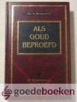 Hoogerland, ds. A. - Als goud beproefd --- 23 Bijbellezingen over het leven van Jozef