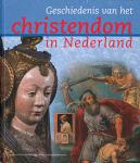 Bouwman, Willem, Eijnatten, Joris van, Kootte, Tanja, Laan, Menno van der - Geschiedenis van het christendom in Nederland