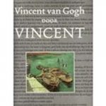 Vincent van Gogh & Bruce Bernard & Michael Eenhoorn - Vincent van Gogh door Vincent