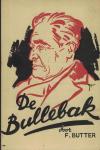 F. Butter & Gerrit Dekker (illustraties) - De Bullebak - `n Westfriesche vertelling in dialect
