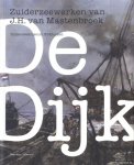 Kerkhoven, Jaap & Anton Kos - De Dijk: Zuiderzeewerken van J.H. van Mastenbroek