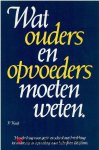Kuijt, P. - Wat ouders en opvoeders moeten weten