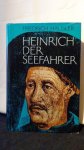 Häusler, Friedrich, - Heinrich der Seefahrer.