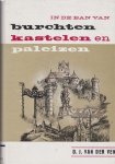 Ven, D.J. van der - In de ban van burchten,kastelen en paleizen