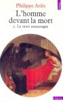 Ariès, Philippe - L’Homme devant la Mort, 2 vols. 1. Le temps des gisants 2. La mort ensauvagée