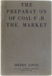 Henry Louis - The Preparation of Coal for the Market
