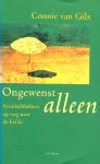 Gils , Connie van . [ isbn 9789041402059 ] - Ongewenst  Alleen . ( Struikelblokken op weg naar de liefde . )