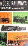 Hamilton Ellis - Model Railways 1838 - 1939