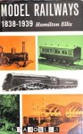 Hamilton Ellis - Model Railways 1838 - 1939