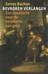 Buchan, James - Bevroren verlangen. Een zoektocht naar de betekenis van geld Buchan, James - Bevroren verlangen. Een zoektocht naar de betekenis van geld