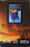 Bhagwan Shree Rajneesh (Osho) - The grass grows by itself; Bhagwan Shree Rajneesh talks on Zen