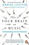 Daniel J Levitin - This Is Your Brain on Music The Science of a Human Obsession