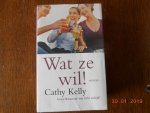 Cathy Kelly - Wat wil ze