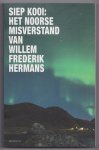 Kooi Siep - Het Noorse misverstand van Willem Frederik Hermans. -Een tegenverhaal _