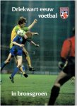 vaessen, theo ( samenstelling ) - driekwart eeuw voetbal in bronsgroen