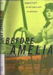 Lebow, Eileen. - Before Amelia: Women pilots in the early days of Aviation.