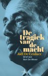 Joël De Ceulaer - De tragiek van de macht Brief aan Bart De Wever