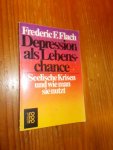 FLACH, FREDERIC F., - Depression als Lebenschance. Seelische Krisen und wie man sie nutzt.