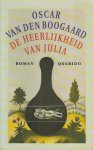 Boogaard (Harderwijk, 30 mei 1964), Oscar van den - De heerlijkheid van Julia - Dat een jonge schrijver de hartstocht van een vrouw zo glashelder en lyrisch kan beschrijven is een wonder.